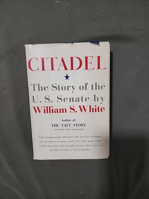 Citadel Story Of The U S Senate by William S White Hardcover DJ 1957