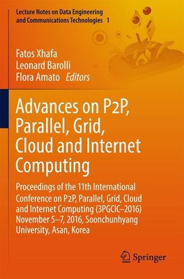 Advances on P2P, Parallel, Grid, Cloud and Internet Computing Fatos Xhafa