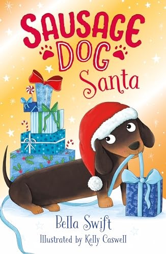 Sausage Dog Santa: Book 1 (Sausage Dog Series) - Swift, Bella