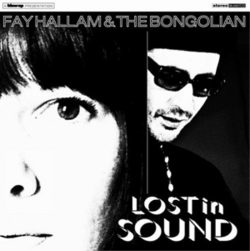 Альбом Fay Hallam & The Bongolian Lost in Sound (CD)