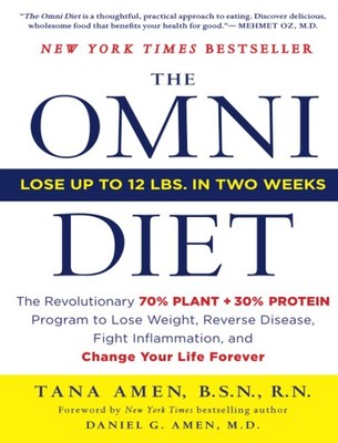 The Omni Diet: The Revolutionary 70% PLANT + 30% PROTEIN Program to Lose Wei...