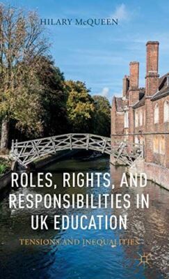 Roles, Rights, and Responsibilities in UK Education: Tensions