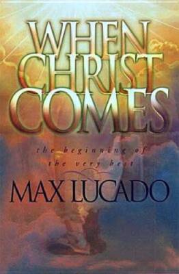 When Christ Comes - Hardcover By Lucado, Max - GOOD