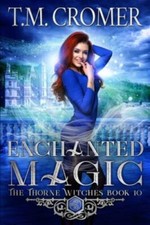 Enchanted Magic (Thorne Witches) 9781735203249 by Cromer, T M