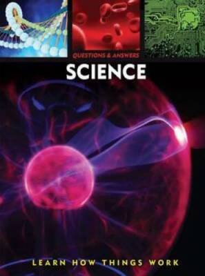 Questions & Answers: Science: Learn How Things Work - Hardcover - GOOD