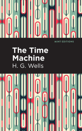 Thumbnail - The Time Machine (mint Editions) By H. G. Wells