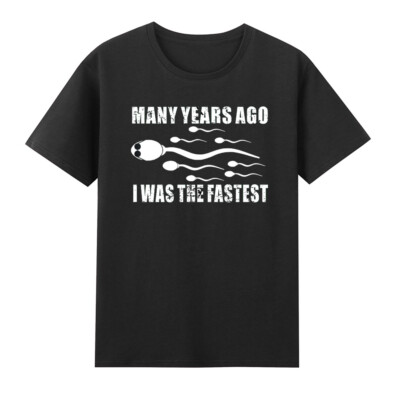 Many Years Ago I Was The Fastest Funny Sperm Meme Humor Quote Joke Men's T-Shirt