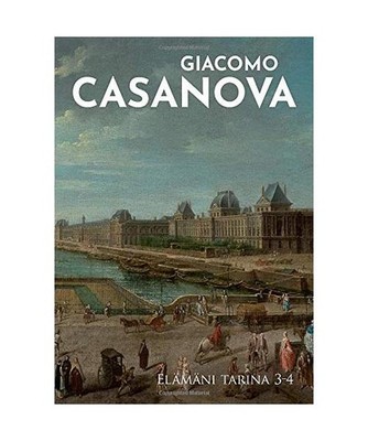 Elämäni tarina 3-4, Giacomo Casanova
