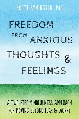 Freedom from Anxious Thoughts and Feelings: A Two-Step Mindfulness Approach for 