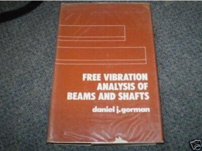 Free Vibration Analysis of Beams and Shafts Hardcover D. J. Gorma