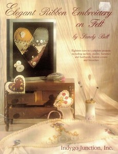 Elegant Ribbon Embroidery On Felt 18 Patterns By Indygo Junction