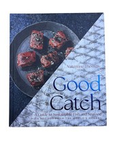 Good Catch  Guide to Sustainable Fish and Seafood with Recipes Thomas, Valentine