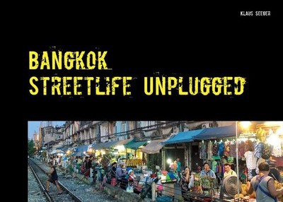 Bangkok - streetlife unplugged | Klaus Seeger | deutsch