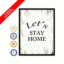 Let's Stay Home Shabby Chic White Quote Office Wall Art Print Decorative Gift