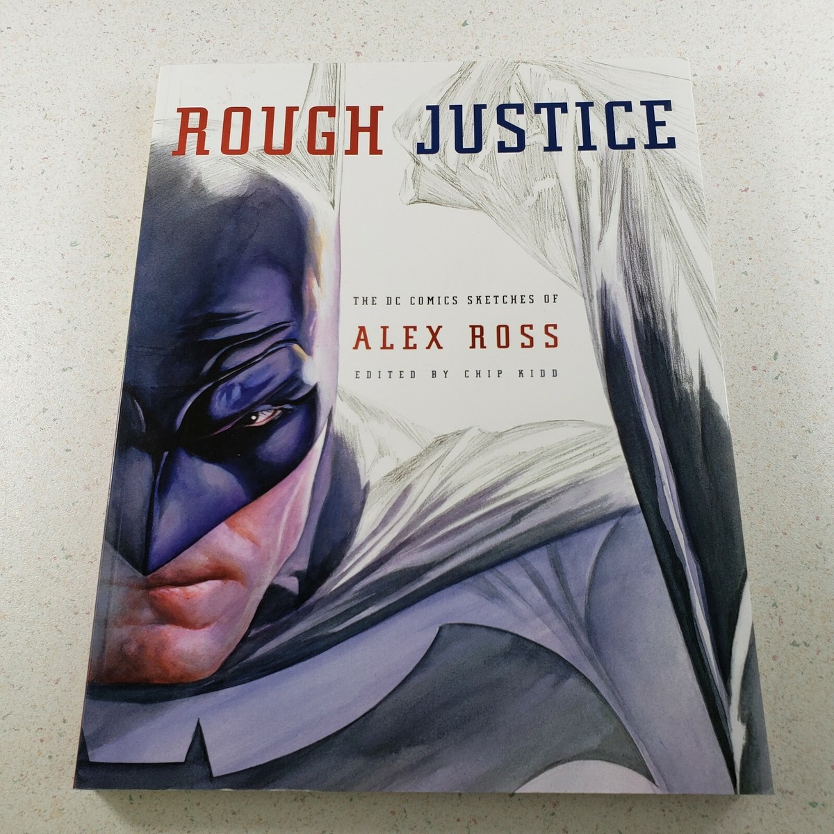 アート・デザイン・音楽 Rough Justice: The DC Comics Sketches Rough Justice - The DC Comics Sketches of Alex Ross @ Titan