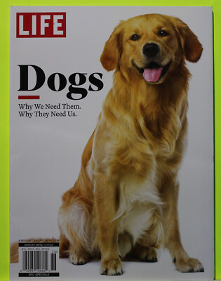 DOGS   Why We Need Them, Why they Need US   By LIFE Magazine   2023
