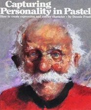 Capturing Personality in Pastel - Paperback By Frost, Dennis - GOOD