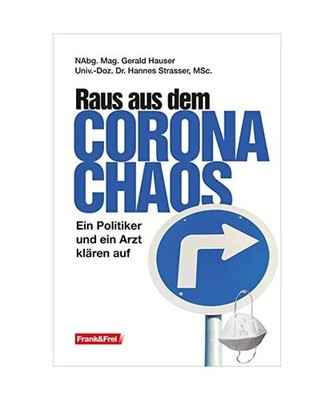 Raus aus dem Corona-Chaos: Ein Politiker und ein Arzt klären auf: Ein Politiker
