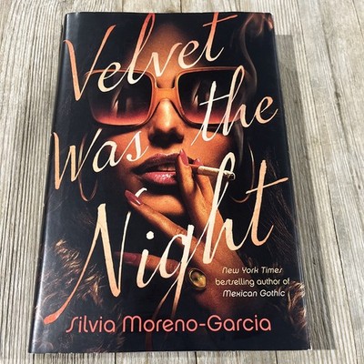 Velvet Was the Night by Silvia Moreno-Garcia (2021, Hardcover) - New