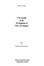 Case Studies in the Development of Close Air Support Hardcover