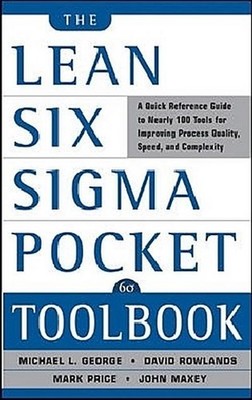 The Lean Six Sigma Pocket Toolbook: A Quick Reference Guide to 100 Tools fo