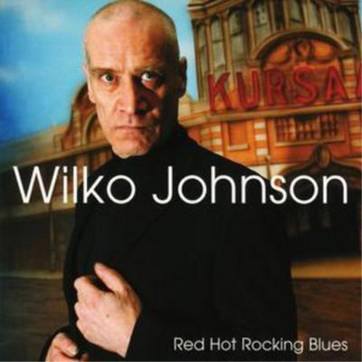 Wilko Johnson Red Hot Rocking Blues (CD) Album