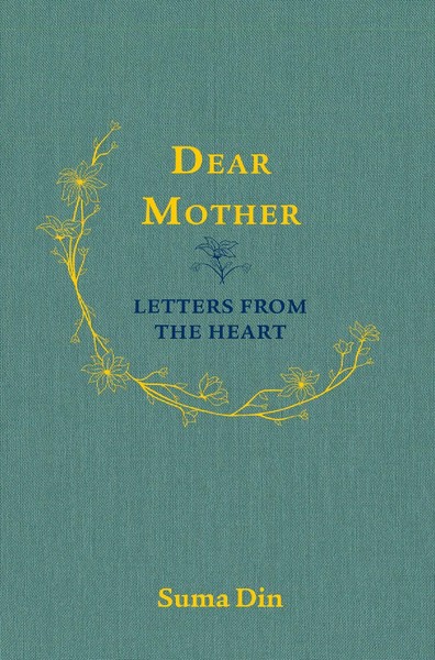 Suma Din | Dear Mother | Buch | Englisch (2023) | Letters From The Heart-image