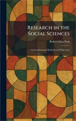 Research in the Social Sciences: Its Fundamental Methods and Objectives (Hardbac