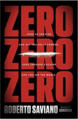 ZeroZeroZero: Look at Cocaine and All You See Is Powder. Look Through Cocaine...
