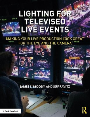 James L. Moody Jeff Ravitz Lighting for Televised Live Events (Taschenbuch)