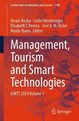 Management, Tourism and Smart Technologies: ICMTT 2024 Volume 1 by ?lvaro Rocha