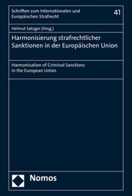 Harmonisierung strafrechtlicher Sanktionen in der Europäischen Union: Harmo