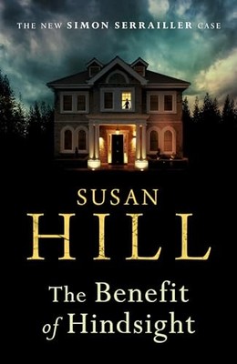 The Benefit of Hindsight: Simon Serrailler Book 10 - Hardcover - GOOD