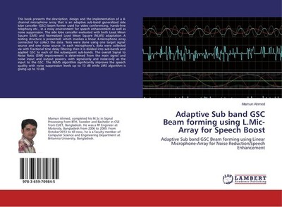 Adaptive Sub band GSC Beam forming using L.Mic-Array for Speech Boost Mamun Ahme