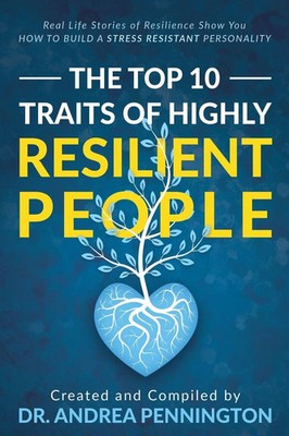 Andrea Pennington (u. a.) | The Top 10 Traits of Highly Resilient People | Buch