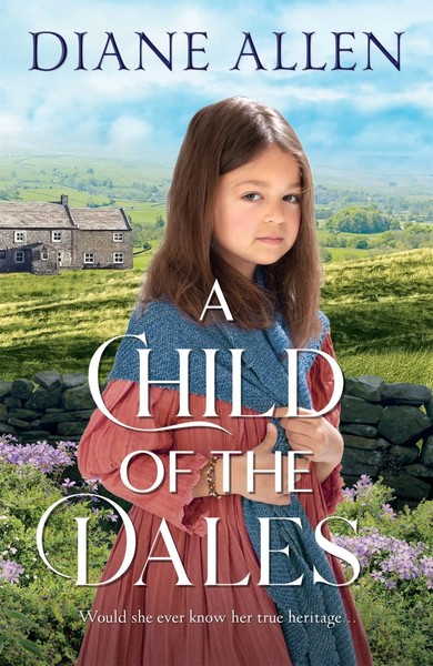 Diane Allen | A Child Of The Dales | Buch | Englisch (2022) | Gebunden-image
