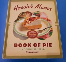 Hoosier Mama Book of Pie : Recipes, Techniques, and Wisdom from the Hoosier Mama