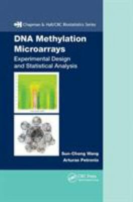 DNA Methylation Microarrays : Experimental Design and Statistical Analysis, P...