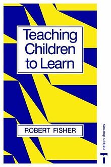 Teaching Children to Learn von Robert Fisher | Buch | Zustand gut