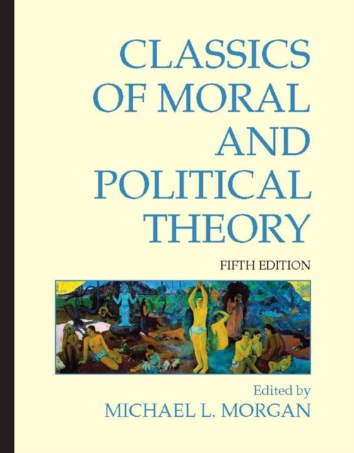 Classics of Moral and Political Theory: 5th Edition By Michael L. Morgan - Image 3
