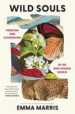 Wild Souls: Freedom and Flourishing in - Hardcover, by Marris Emma - Very Good u