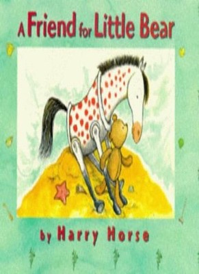 A Friend for Little Bear,Harry Horse- 9780744541205