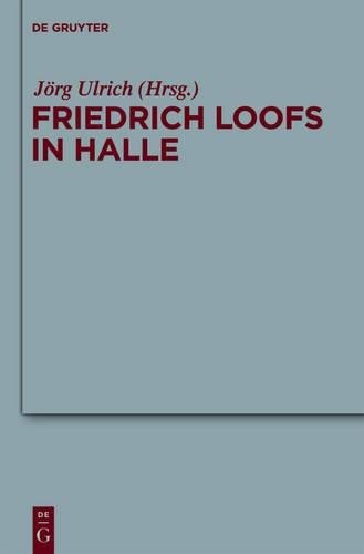 Friedrich Loofs in Halle (Hardback) Arbeiten Zur Kirchengeschichte