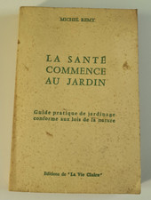 La santé commence au jardin - Guide pratique de jardinage - 1962