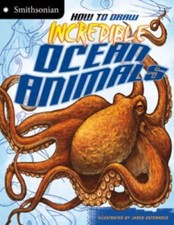 How to Draw Incredible Ocean Animals Smithsonian Drawing Books 