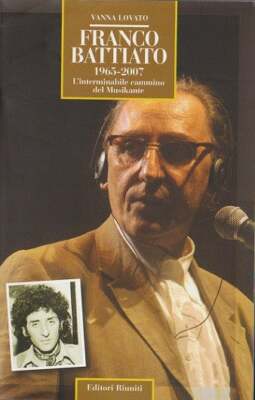 FRANCO BATTIATO 1965-2007 L'INTERMINABILE CAMMINO DEL MUSIKANTE - V.LOVATO- 2007