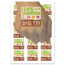 Life Is a Garden Dig It Temporary Tattoo Fake Body Art