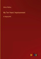 Silvio Pellico | My Ten Years' Imprisonment | Buch | Englisch (2022) | Gebunden