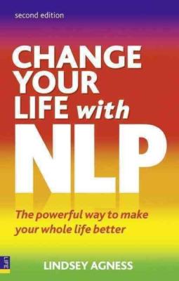 Change Your Life with NLP 2e von Lindsey Agness (2011, Taschenbuch)