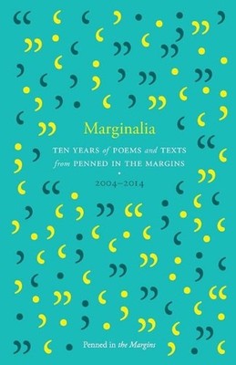 Marginalia: Ten Years of Poems and Texts from Penned in the Margins by Tom Chive
